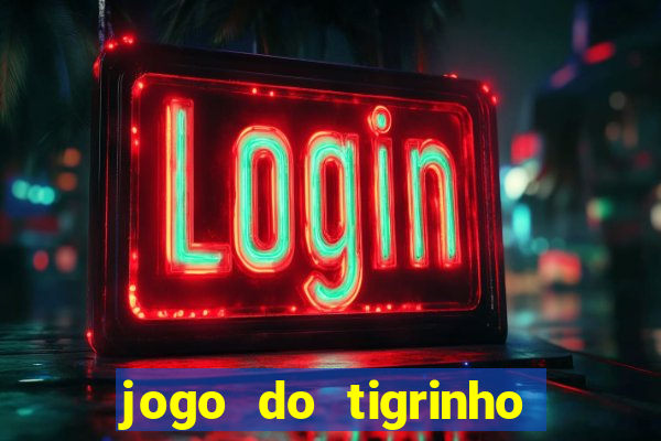 jogo do tigrinho falso para brincar